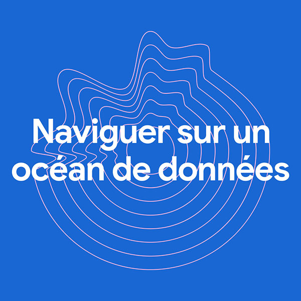 Naviguer sur un océan de données